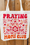 Praying Moms Club Tote Bag