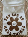 You Can Do Hard Things Hoodie