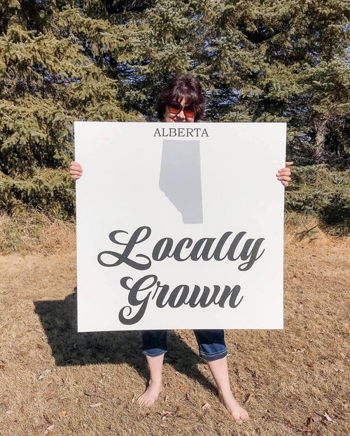 Locally Grown (Alberta) Sign